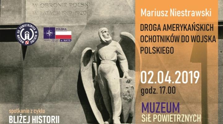 Bliżej Historii: „Droga amerykańskich ochotników do Wojska Polskiego” (fot. muzeumsp.pl)