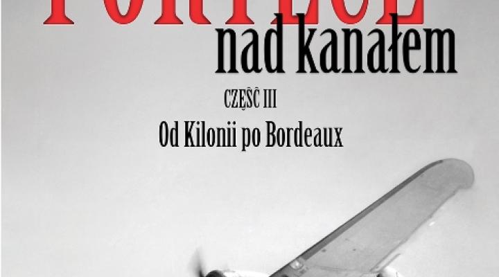 Książka "Fortece nad kanałem część III. Od Kilonii po Bordeaux" (fot. napoleonv.pl)