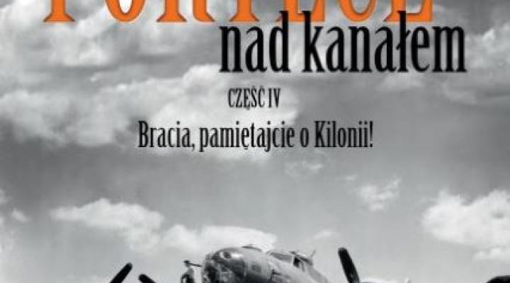 Książka "Fortece nad kanałem część IV. Bracia, pamiętajcie o Kilonii!" (fot. napoleonv.pl)
