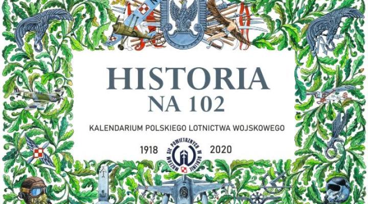 Historia na 102. Kalendarium polskiego lotnictwa wojskowego 1918-2020 (projekt graficzny karty tytułowej - Robert M. Jurga)