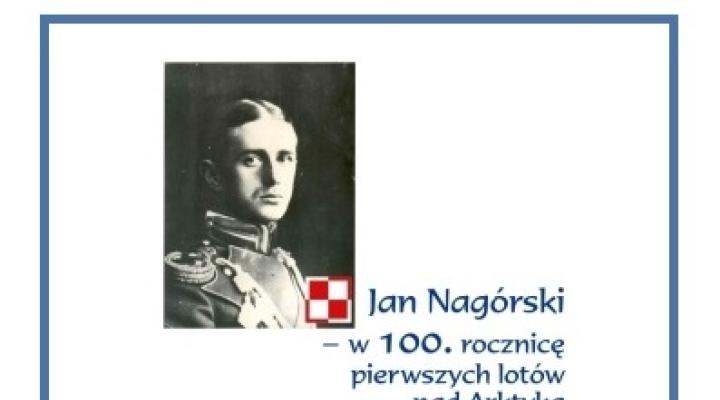 Włocławek uczci lotnika polarnego Jana Nagórskiego w 100 rocznicę jego wyczynu