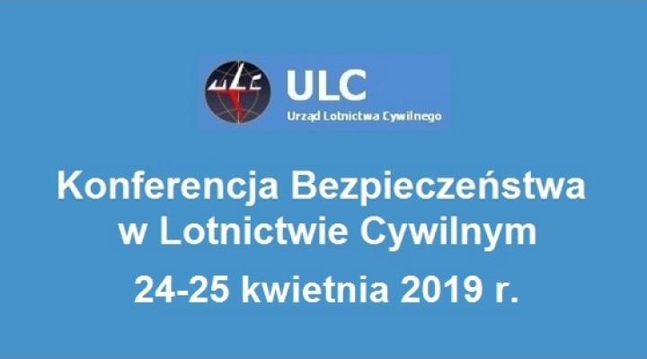 Konferencja Bezpieczeństwa w Lotnictwie Cywilnym - 24-25 kwietnia 2019 r.