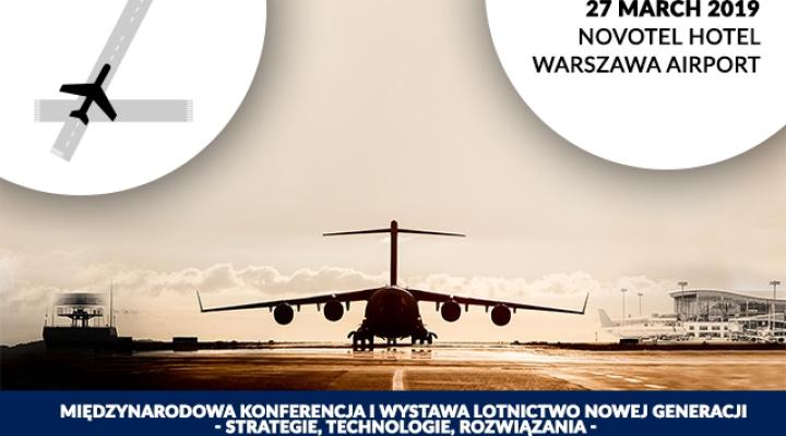 Konferencja i wystawa "Lotnictwo nowej generacji – strategie, technologie, rozwiązania" 2019 (fot. lotnictwo.ztw.pl)