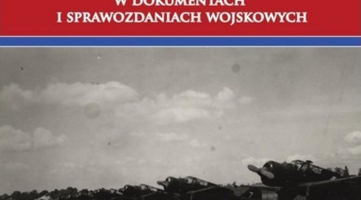 Książka "Przygotowania i Kampania Wrześniowa 1939 roku lotnictwa Armii Modlin w dokumentach i sprawozdaniach wojskowych"
