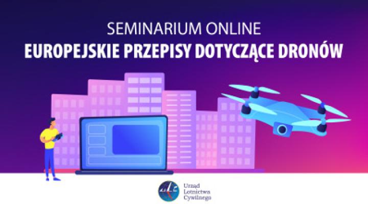 Nagranie seminarium online – europejskie przepisy dotyczące dronów (fot. ULC)