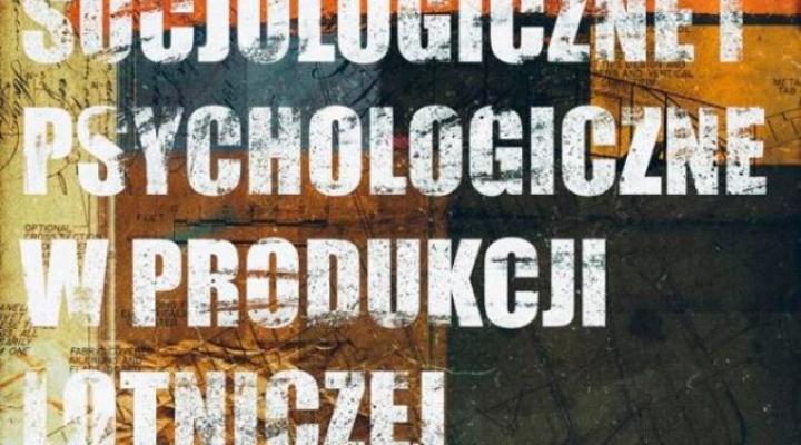 "Czynniki socjologiczne i psychologiczne w produkcji lotniczej" - Wykład dr inż. Andrzeja Glassa