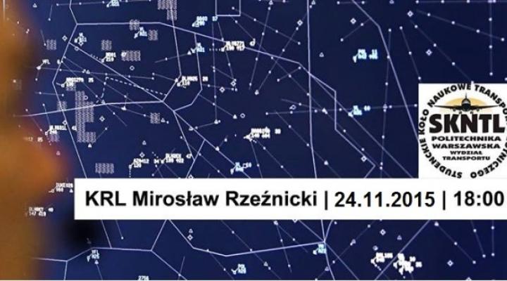 Spotkanie z Kontrolerem Ruchu Lotniczego - Mirosławem Rzeźnickim (fot. SKNTL)