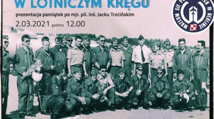 W lotniczym kręgu – prezentacja pamiątek po mjr. pilocie Jacku Trzcińskim (fot. muzeumsp.pl)