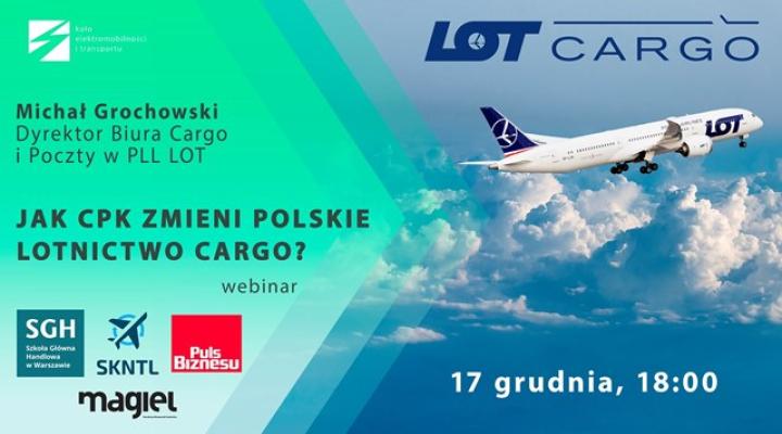 Webinar z Michałem Grochowskim – "Jak CPK zmieni polskie lotnictwo Cargo?" (fot. SKNTL)