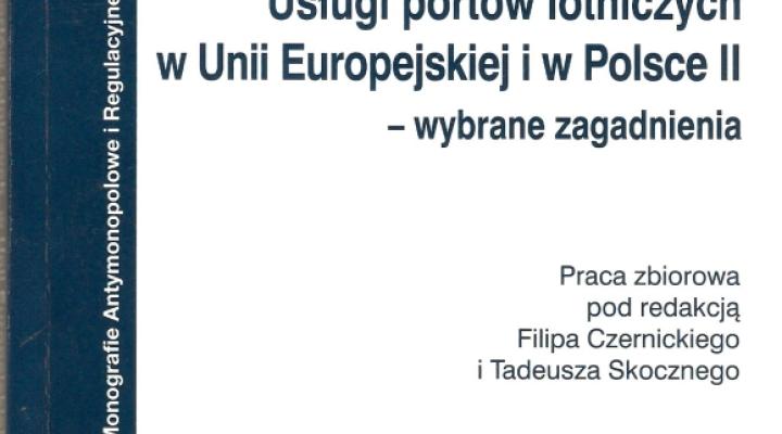 Usługi portów lotniczych w Unii Europejskiej i w Polsce II – wybrane zagadnienia