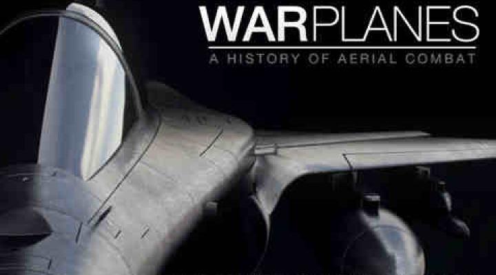 Warplanes: A History Of Aerial Combat