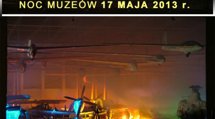 Noc Muzeów w Muzeum Lotnictwa Polskiego 2013