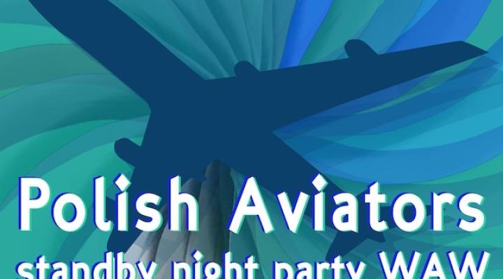 Polish Aviators - standby night party WAW
