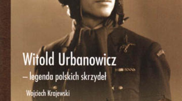 Witold Urbanowicz – legenda polskich skrzydeł