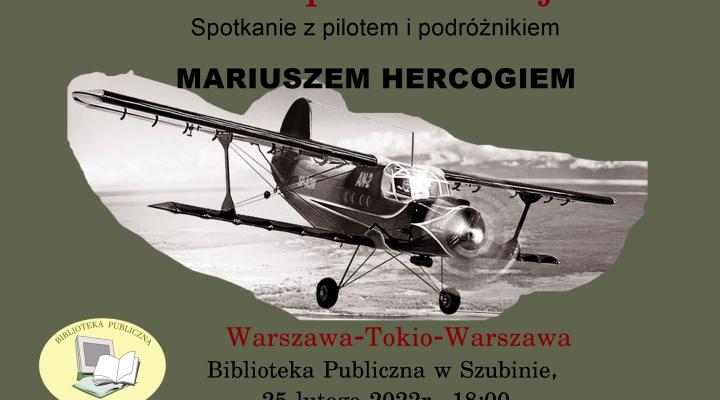 "Do Japonii i dalej" – spotkanie z pilotem i podróżnikiem Mariuszem Hercogiem (fot. biblioteka.szubin.pl)