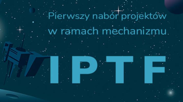 Pierwszy nabór projektów w ramach mechanizmu IPTF (fot. POLSA)