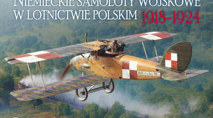 Książka "Niemieckie samoloty wojskowe w lotnictwie polskim 1918-1924" (fot. samolotywywiadowcze.pl)