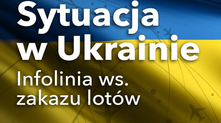 ULC – sytuacja na Ukrainie – infolinia ws. zakazu lotów nad Polską