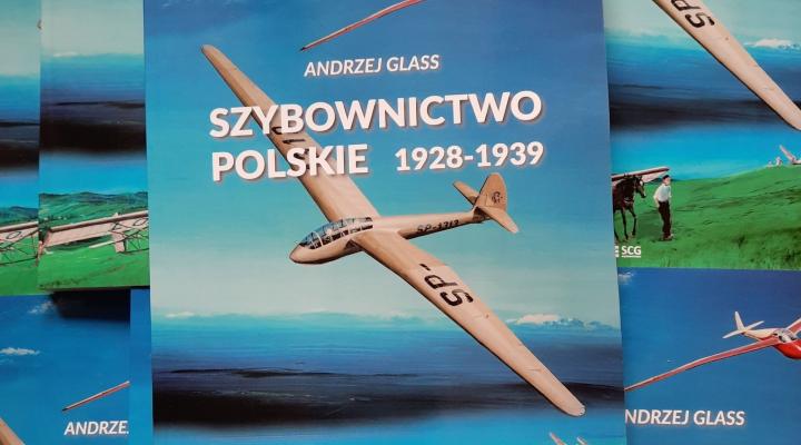 Książka "Szybownictwo polskie 1928 – 1939" (fot. Wydawnictwo ELAY-SCG)