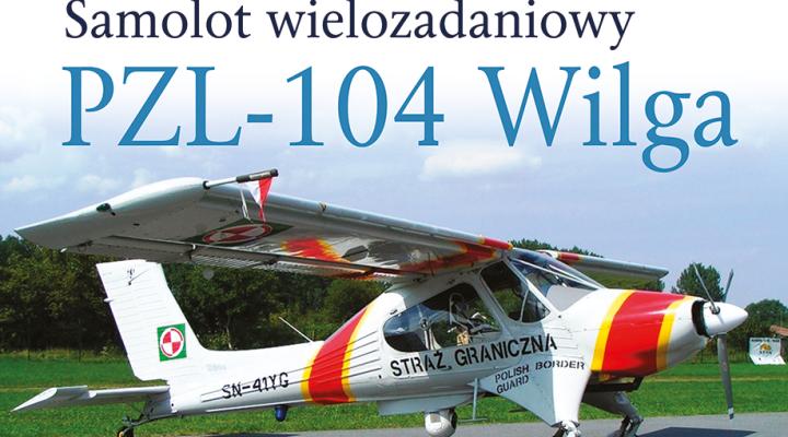 Książka "Samolot Wielozadaniowy PZL-104 Wilga" (fot. Wydawnictwo Stratus)
