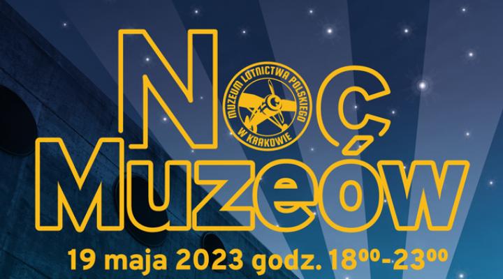 Noc Muzeów 2023 w Muzeum Lotnictwa Polskiego w Krakowie (fot. Muzeum Lotnictwa Polskiego)