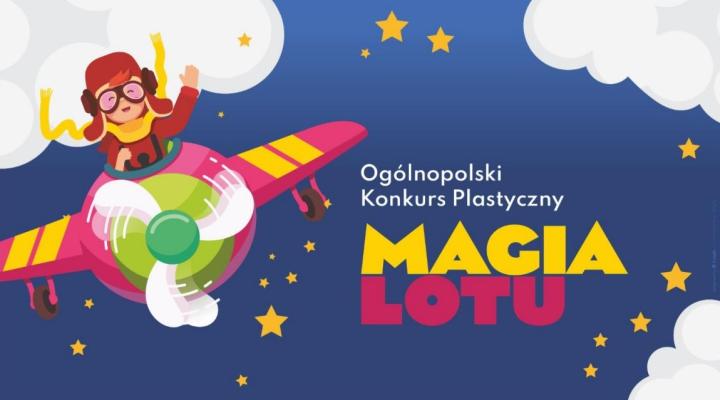 Ogólnopolski Konkurs Plastyczny "Magia Lotu" (fot. Małopolskie Centrum Kultury SOKÓŁ)