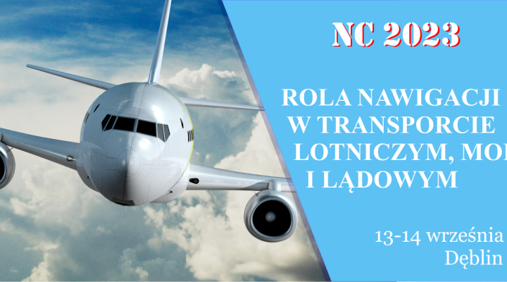 Konferencja Naukowa "NC 2023 - rola nawigacji w transporcie lotniczym, morskim i lądowym" (fot. LAW)