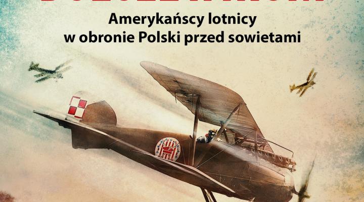 Przeciw bolszewikom. Amerykańscy lotnicy w obronie Polski przed sowietami (fot. Wydawnictwo Replika)