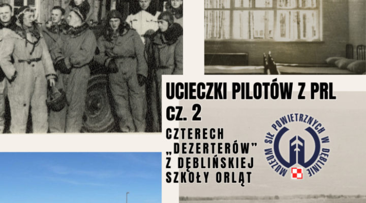Czterech dezerterów z dęblińskiej Szkoły Orląt - ucieczki pilotów wojskowych z PRL (fot. Muzeum Sił Powietrznych)