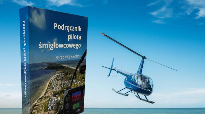 Podręcznik Pilota Śmigłowcowego aut. Bartłomiej Kieblesz, fot. JColeman/Unsplash