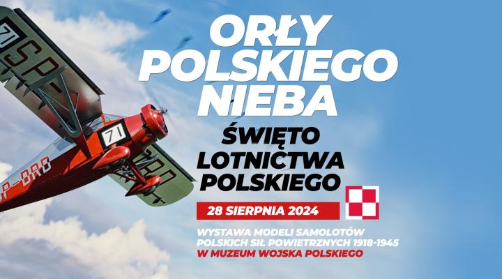 Orły Polskiego Nieba - wystawa w Święto Lotnictwa Polskiego (fot. Muzeum Wojska Polskiego)