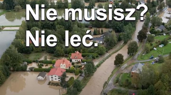 Nie musisz? Nie leć.