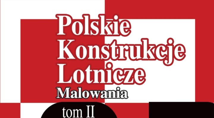 Polskie Konstrukcje Lotnicze. Malowania, tom II (fot. Wydawnictwo Stratus)