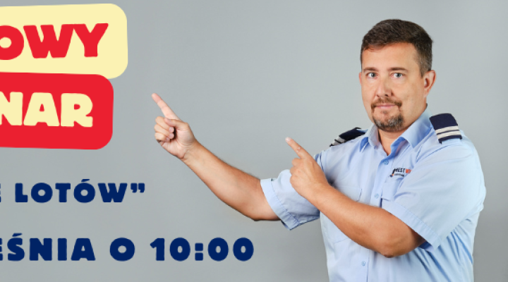 Webinar Planowanie i wykonywanie lotów, już 24 września!