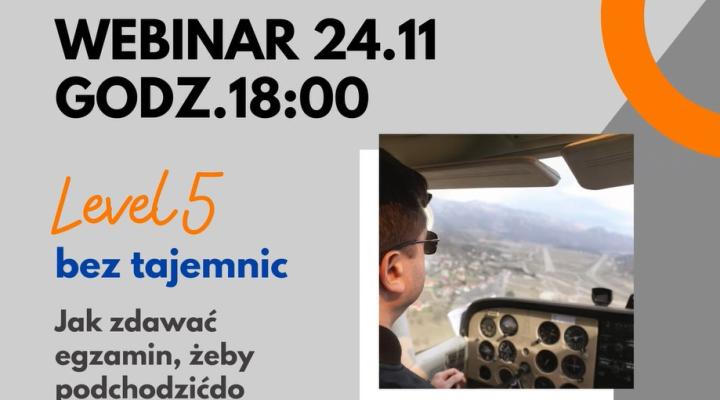 Level 5 bez tajemnic. Jak zdawać egzamin, żeby podchodzić do niego rzadziej - webinar (fot. ICAO4.me)