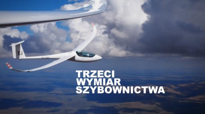Trzeci wymiar szybownictwa (fot. Kadr z filmu na youtube.com)