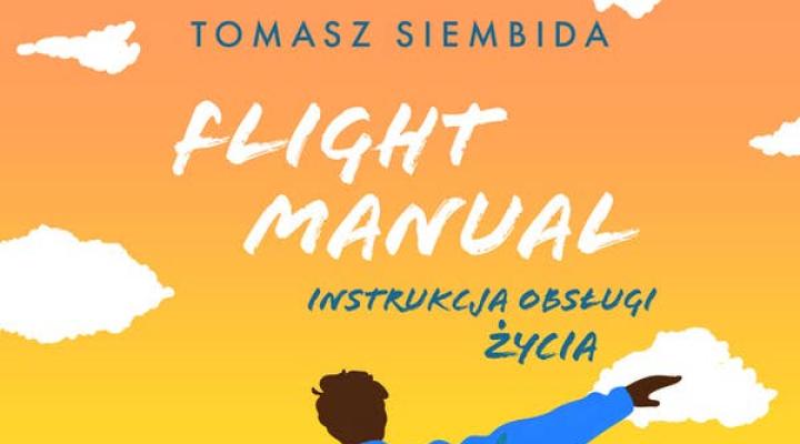 Audiobook Tomasza Siembidy_ Flight Manual. Instrukcja obsługi życia