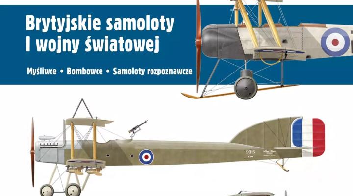 Brytyjskie samoloty I wojny światowej (fot. Wydawnictwo Alma - Press)