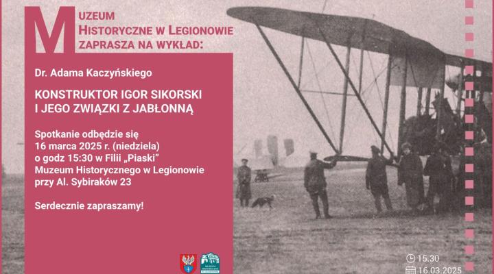 Konstruktor Igor Sikorski i jego związki z Jabłonną - wykład dr Adama Kaczyńskiego (fot. Muzeum Historyczne w Legionowie)