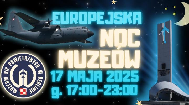 Europejska Noc Muzeów 2025 w Muzeum Sił Powietrznych w Dęblinie (fot. Muzeum Sił Powietrznych w Dęblinie)