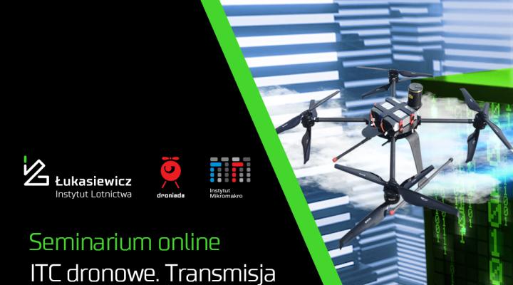 ICT dronowe. Transmisja danych, przetwarzanie brzegowe i chmurowe oraz sieci 5G na rynku dronowym (fot. Łukasiewicz-Instytut Lotnictwa)