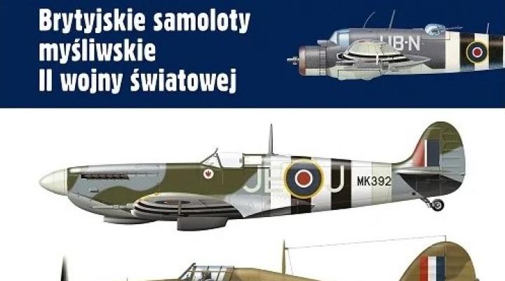 Brytyjskie samoloty myśliwskie II wojny światowej (fot. Wydawnictwo Alma - Press)
