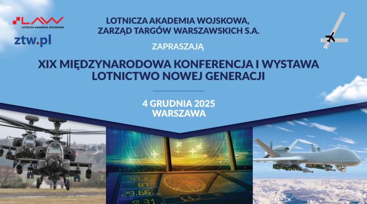 XIX Międzynarodowa Konferencja i Wystawa 'Lotnictwo Nowej Generacji 2025' (fot. lotnictwo.ztw.pl)