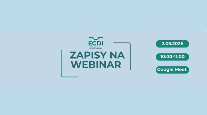 Bezpłatny webinar o programie European Cluster for Drone Innovation (ECDI) (fot. Śląski Klaster Lotniczy)