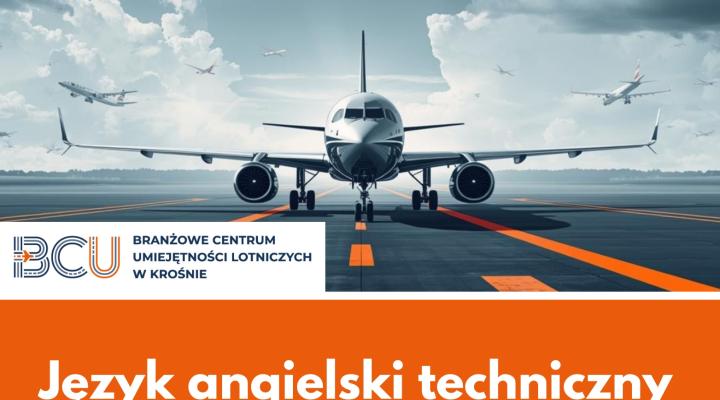 Język angielski techniczny w dokumentacji lotniczej (fot. BCU Krosno)