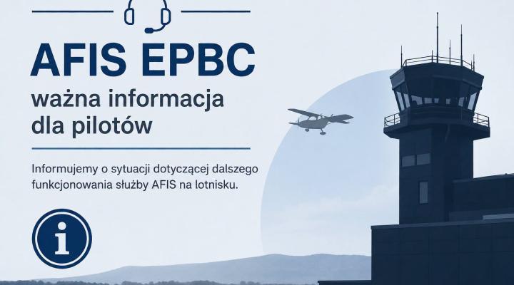 AFIS EPBC - ważna informacja dla pilotów, fot. AFIS EPBC