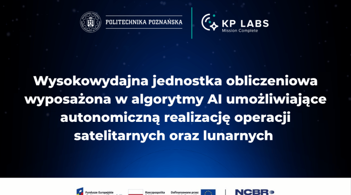 Wysokowydajna jednostka obliczeniowa wyposażona w algorytmy AI umożliwiające autonomiczną realizację operacji satelitarnych oraz lunarnych (fot. Politechnika Poznańska)