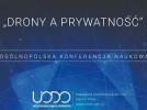 "Drony a prywatność" – ogólnopolska konferencja naukowa (fot. ULC)