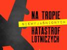 Książka "Na tropie niewyjaśnionych katastrof lotniczych" (fot. Wydawnictwo Muza)