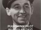 Pułkownik pilot Władysław Gnyś. Bohater z Sarnowa (fot. muzeumsp.pl)